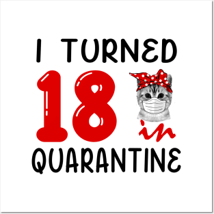 I Turned 18 In Quarantine Funny Cat Facemask Posters and Art